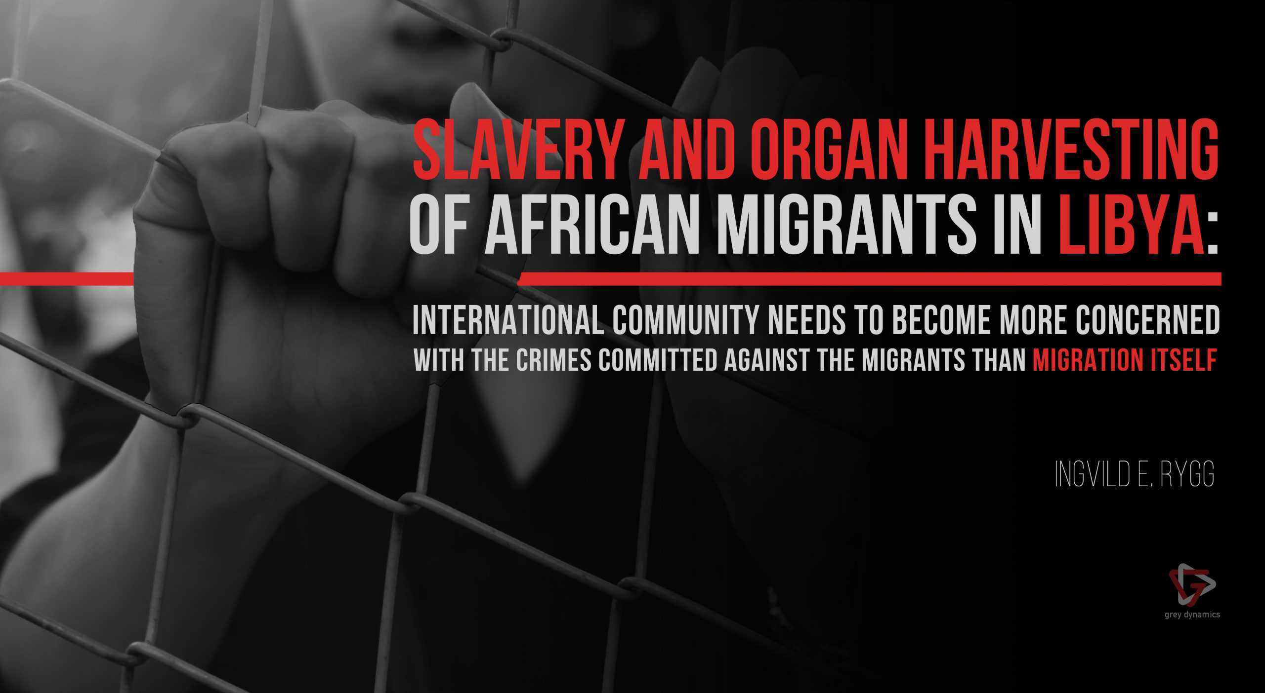 Slavery and Organ Harvesting of African Migrants